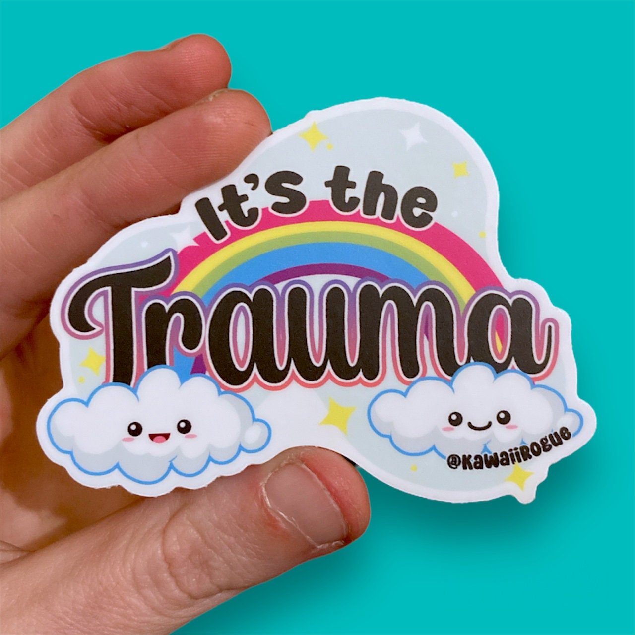 It's The Trauma Sticker - Cute Happy Kawaii Clouds Sticker - Stickers for the Mentally Ill - Cute dark humor decal - Kawaii Rainbow sticker