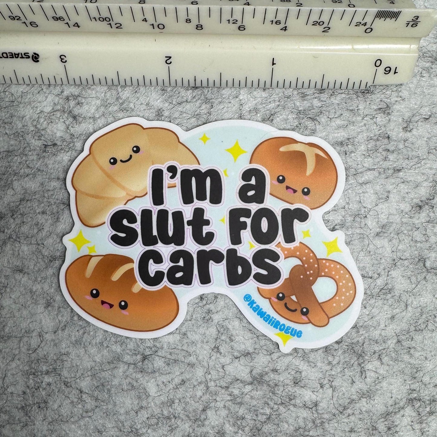 I’m A Slut For Carbs - Cute Kawaii Bread Lover Sticker - 3 inch sticker - Dark Humor Decal - Twisted Humor Sticker