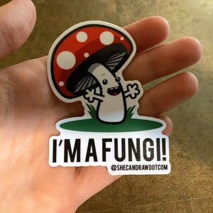 I’m a Fungi! Fun Fungus Guy Pun sticker