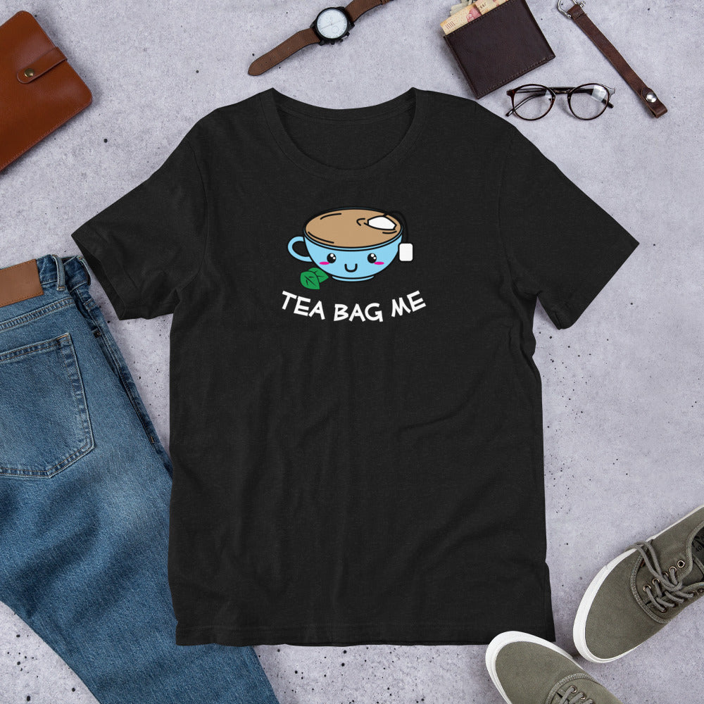 Tea Bag Me - Funny Cute Kawaii Style Tea Cup Joke Unisex t-shirt